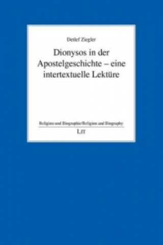 Kniha Dionysos in der Apostelgeschichte - eine intertextuelle Lektüre Detlef Ziegler