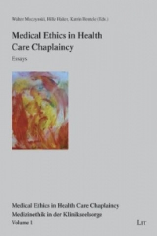 Kniha Medical Ethics in Health Care Chaplaincy Walter Moczynski