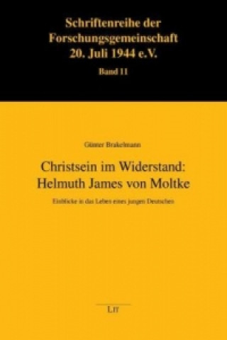 Kniha Christsein im Widerstand: Helmuth James von Moltke Günter Brakelmann