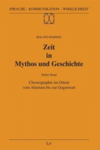 Book Zeit in Mythos und Geschichte. Bd.3 Roland Harweg