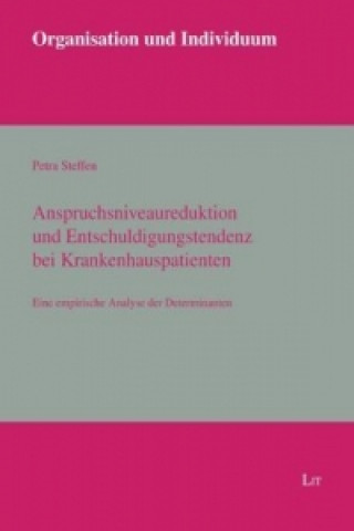 Książka Anspruchsniveaureduktion und Entschuldigungstendenz bei Krankenhauspatienten Petra Steffen