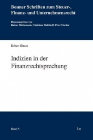 Kniha Indizien in der Finanzrechtsprechung Robert Hintze