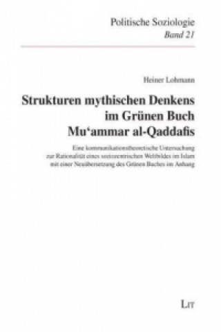 Książka Strukturen mythischen Denkens im Grünen Buch Mu`ammar al-Qaddafis Heiner Lohmann