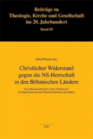 Carte Christlicher Widerstand gegen die NS-Herrschaft in den Böhmischen Ländern Otfried Pustejovsky