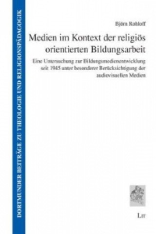 Knjiga Medien im Kontext der religiös orientierten Bildungsarbeit Björn Rohloff