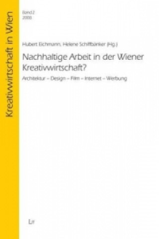 Buch Nachhaltige Arbeit in der Wiener Kreativwirtschaft? Hubert Eichmann