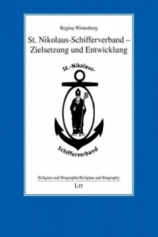 Kniha St. Nikolaus-Schifferverband - Zielsetzung und Entwicklung Regina Winterberg