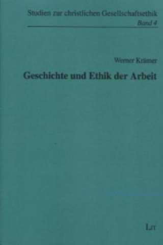 Carte Geschichte und Ethik der Arbeit Werner Krämer