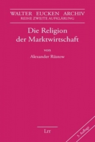 Könyv Die Religion der Marktwirtschaft Alexander Rüstow