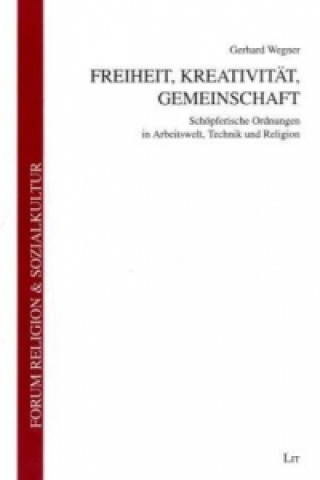 Knjiga Freiheit, Kreativität, Gemeinschaft Gerhard Wegner