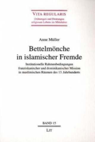 Carte Bettelmönche in islamischer Fremde Anne Müller