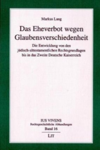 Книга Das Eheverbot wegen Glaubensverschiedenheit Markus Lang