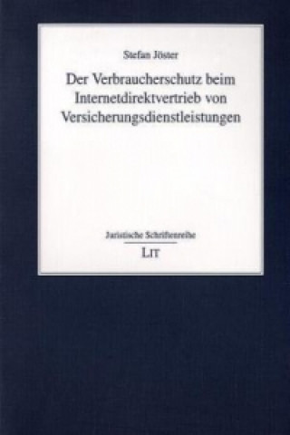 Książka Der Verbraucherschutz beim Internetdirektvertrieb von Versicherungsdienstleistungen Stefan Jöster