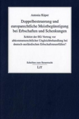 Kniha Doppelbesteuerung und europarechtliche Meistbegünstigung bei Erbschaften und Schenkungen Antonia Küper