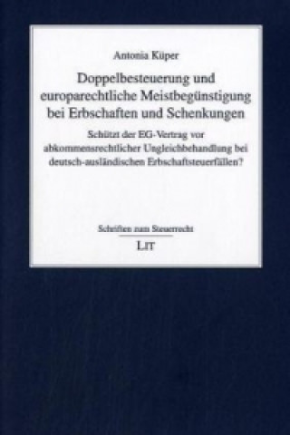 Buch Doppelbesteuerung und europarechtliche Meistbegünstigung bei Erbschaften und Schenkungen Antonia Küper