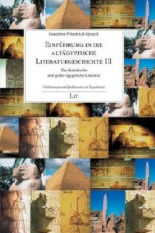 Könyv Einführung in die altägyptische Literaturgeschichte. Tl.3 Joachim Quack