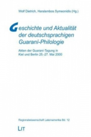 Book Geschichte und Aktualität der deutschsprachigen Guaraní-Philologie Wolf Dietrich