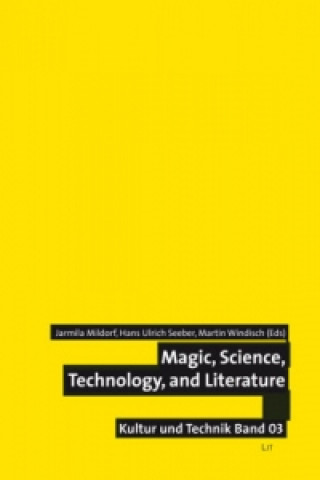 Kniha Magic, Science, Technology and Literature Jamila Mildorf