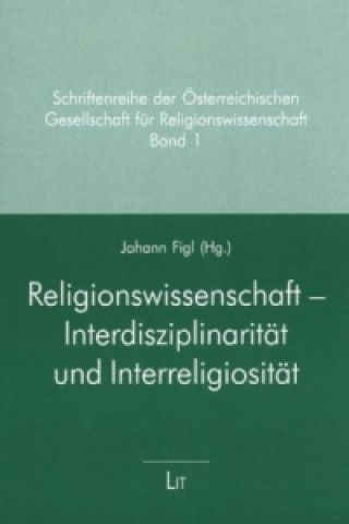 Książka Religionswissenschaft - Interdisziplinarität und Interreligiosität Johann Figl