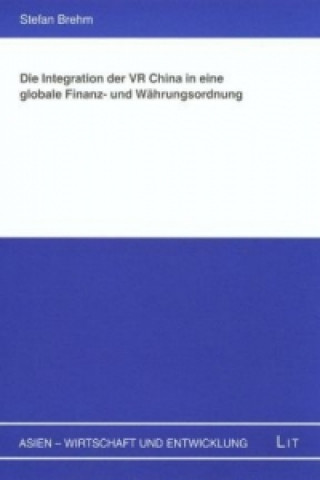 Carte Die Integration der VR China in eine globale Finanz- und Währungsordnung Stefan Brehm