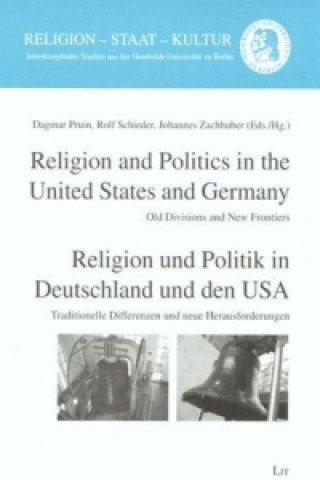 Könyv Religion and Politics in the United States and Germany /Religion und Politik in Deutschland und den USA Dagmar Pruin