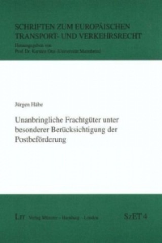 Kniha Unanbringliche Frachtgüter unter besonderer Berücksichtigung der Postbeförderung Jürgen Häbe