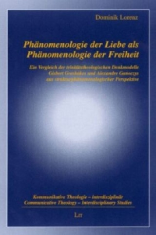 Könyv Phänomenologie der Liebe als Phänomenologie der Freiheit Dominik Lorenz