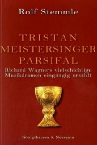 Книга Tristan - Meistersinger - Parsifal Rolf Stemmle