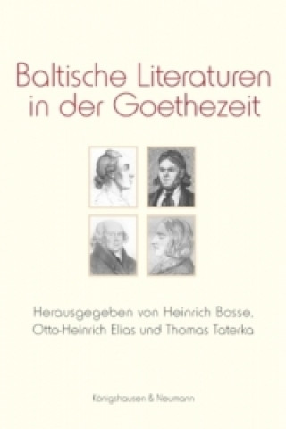 Kniha Baltische Literaturen in der Goethezeit Heinrich Bosse