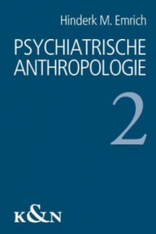 Knjiga Psychiatrische Anthropologie. Bd.2 Hinderk M. Emrich