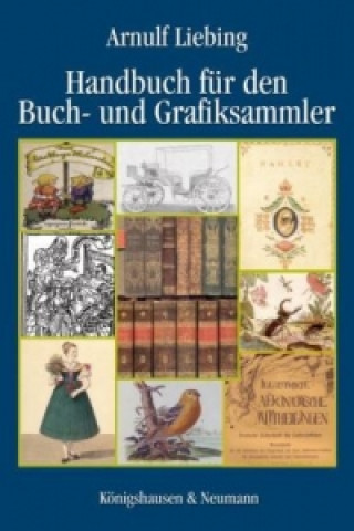 Libro Handbuch für den Buch- und Grafiksammler Arnulf Liebing