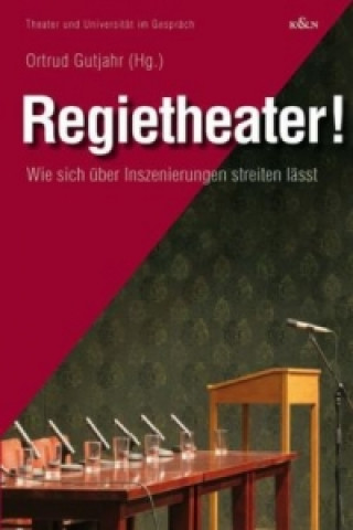 Book Regietheater! Ortrud Gutjahr