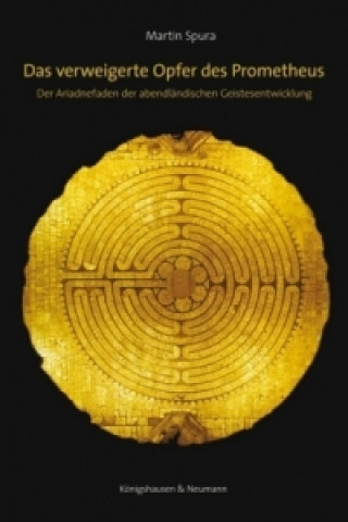 Buch Das verweigerte Opfer des Prometheus Martin Spura