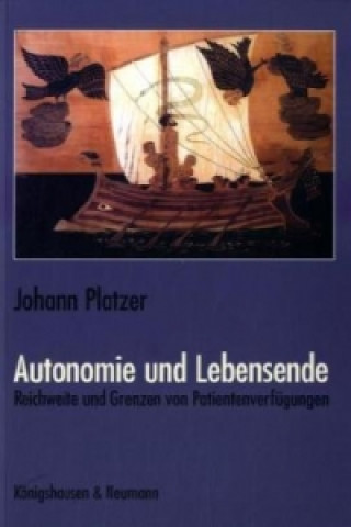 Könyv Autonomie und Lebensende Johann Platzer