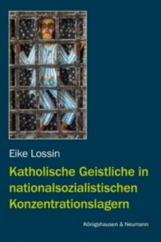 Carte Katholische Geistliche in nationalsozialistischen Konzentrationslagern Eike Lossin