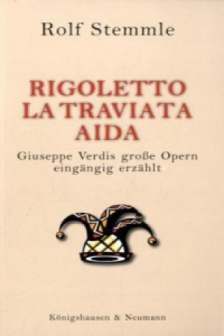 Kniha Rigoletto, La Traviata, Aida Rolf Stemmle