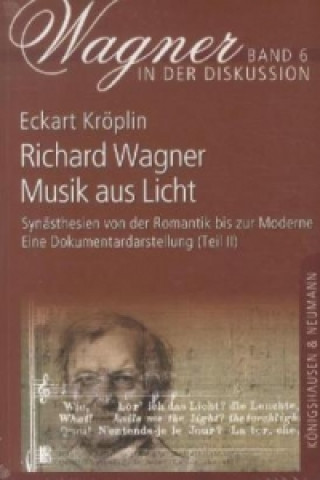 Kniha Richard Wagner - Musik aus Licht, 4 Teile. Tl.1-2 Eckart Kröplin