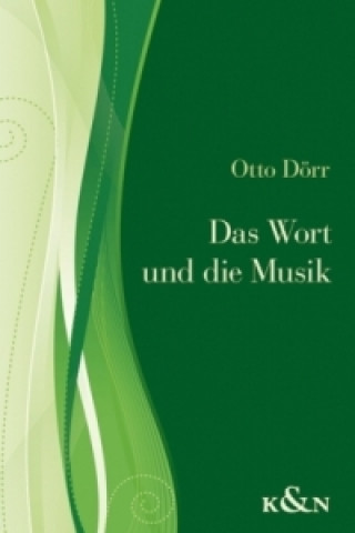 Książka Das Wort und die Musik Otto Dörr