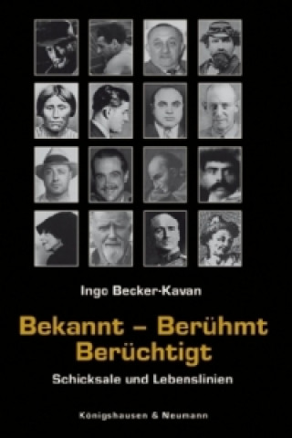 Kniha Bekannt - Berühmt - Berüchtigt Ingo Becker-Kavan