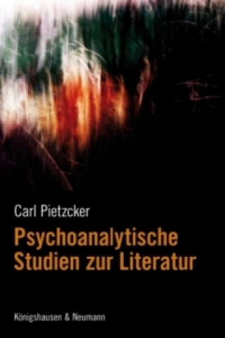 Kniha Psychoanalytische Studien zur Literatur Carl Pietzcker