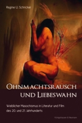 Könyv Ohnmachtsrausch und Liebeswahn Regine U. Schricker