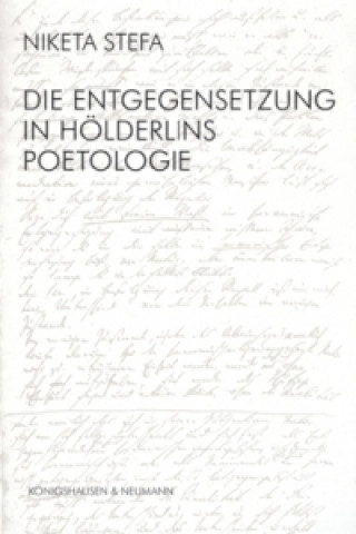 Kniha Die Entgegensetzung in Hölderlins Poetologie Niketa Stefa