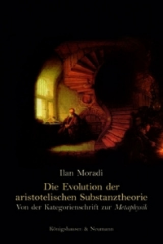 Kniha Die Evolution der aristotelischen Substanztheorie Ilan Moradi