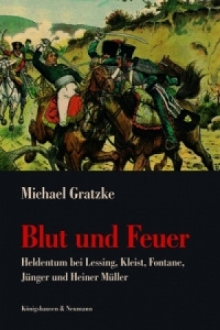 Kniha Blut und Feuer Michael Gratzke