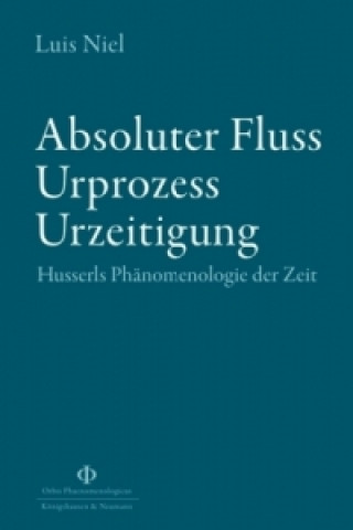 Livre Absoluter Fluss, Urprozess, Urzeitigung Luis Niel