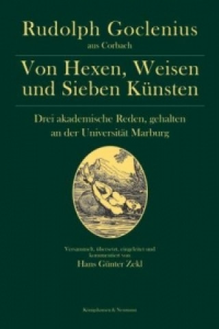 Könyv Von Hexen, Weisen und Sieben Künsten Rudolph Goclenius