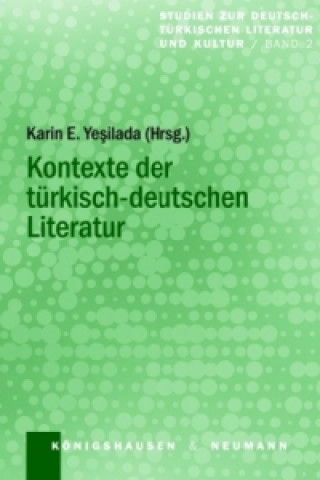 Carte Kontexte der türkisch-deutschen Literatur Karin E. Yesilada