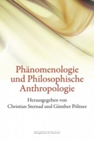 Kniha Phänomenologie und Philosophische Anthropologie Christian Sternad