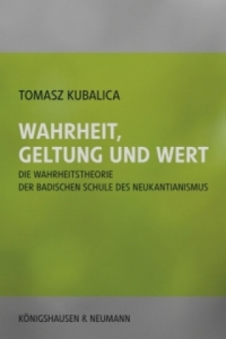 Книга Wahrheit, Geltung und Wert Thomas Kubalica