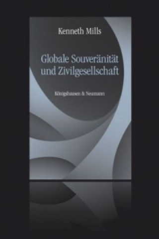 Könyv Globale Souveränität und Zivilgesellschaft Kenneth Mills